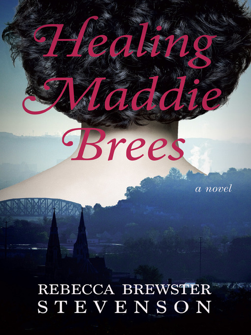 Title details for Healing Maddie Brees by Rebecca Brewster Stevenson - Available